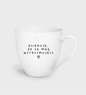 Kubek porcelanowy - Dziękuję, że ze mną wytrzymujesz