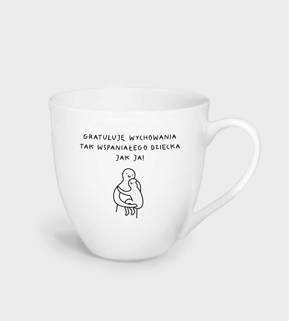 Kubek porcelanowy - Gratuluję wychowania tak wspaniałego dziecka jak ja! - JapierPapier.pl