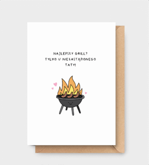 kartka na Dzień Taty - Najlepszy grill? Tylko u niezastąpionego Taty!