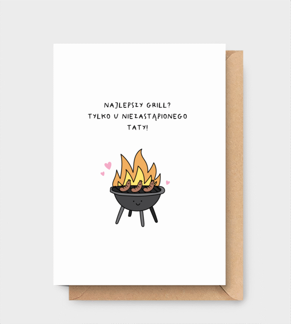 kartka na Dzień Taty - Najlepszy grill? Tylko u niezastąpionego Taty!
