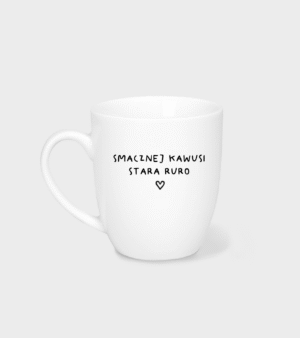 Kubek porcelanowy - Smacznej kawusi Stara Ruro <3