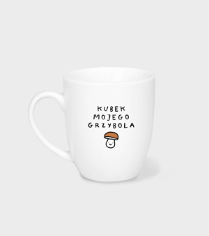 Kubek na Dzień Chłopaka - Kubek mojego grzybola!