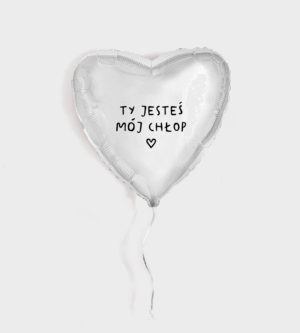 Balon z helem - Ty jesteś mój chłop!