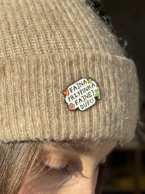 Fajna przypinka fajnej Dupci - przypinka 3 Fajna przypinka fajnej Dupci - przypinka - obrazek 3