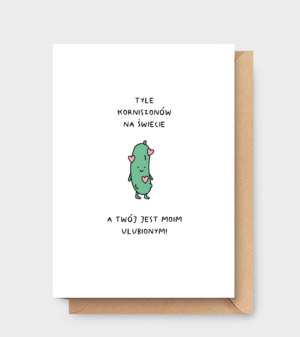 Kartka walentynkowa - Tyle korniszonów na świecie, a Twój jest moimi ulubionym!