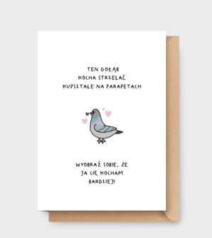 Kartka walentynkowa - Ten gołąb kocha strzelać kupsztale na parapetach.