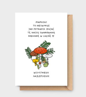 Kartka dla Mamy - Mamusiu! To niezwykłe jak potrafisz spajać tę naszą zwariowaną rodzinkę w całość <3