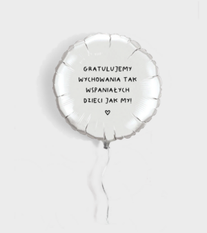 Balon z helem dla Rodzica - Gratulujemy wychowania tak wspaniałych dzieci jak my!