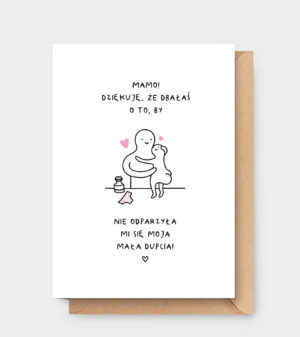 Kartka na Dzień Mamy - Mamo! Dziękuję, że dbałaś, by nie odparzyła mi się moja mała dupcia!