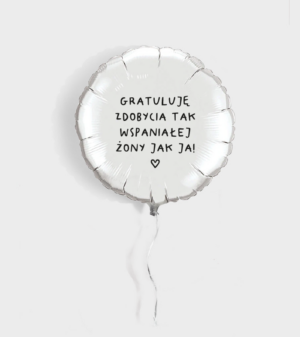 Balon z helem - Gratuluję zdobycia tak wspaniałej żony jak ja!