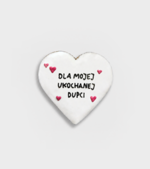 Piernik na Dzień Chłopaka - Dla mojej ukochanej Dupci