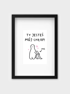 Personalizowany odręczny rysunek dla Chłopaka - Ty jesteś mój Chłop!