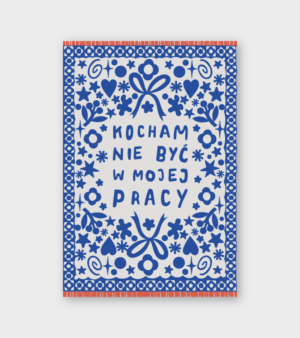 Koc - Kocham nie być w mojej pracy